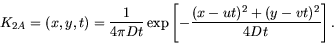 \begin{displaymath}
K_{2A} = (x,y,t) = \frac1{4 \pi D t} \exp\left[
-\frac{(x-u t)^2+(y-v t)^2}{4 D t}
\right].
\end{displaymath}